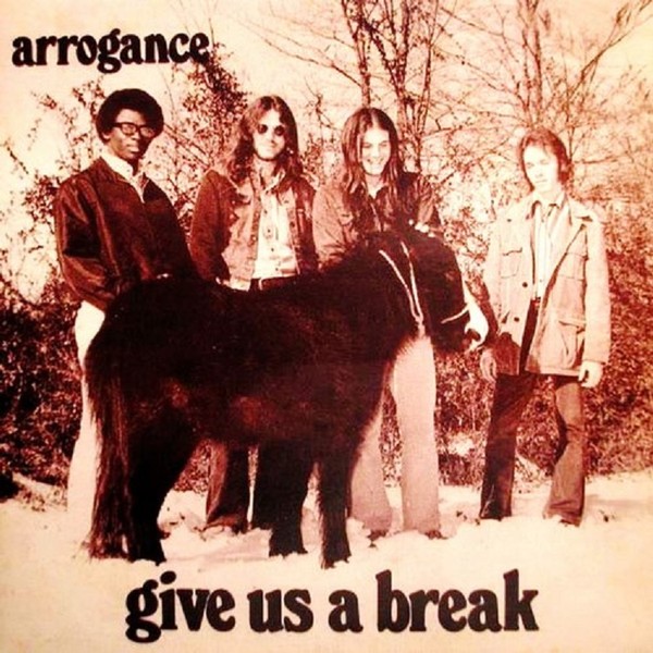 Arrogance- Give Us A Break 1973